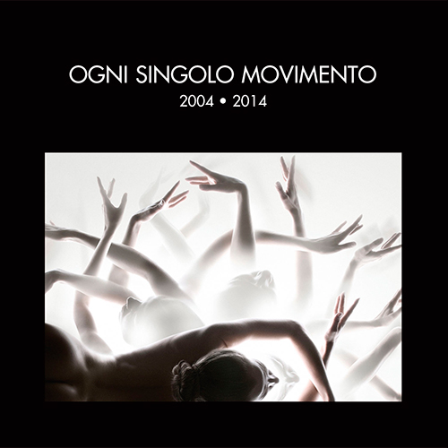 Ogni Singolo Movimento 2004-2014 - Hiroshima Mon Amour