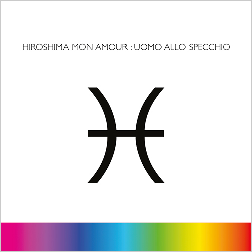 Uomo allo specchio - Hiroshima Mon Amour