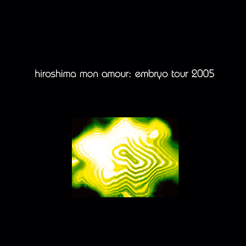 Embryo - Hiroshima Mon Amour